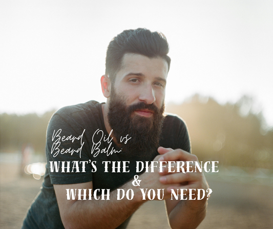 Beard Oil vs Beard Balm: What’s the Difference & Which Do You Need?