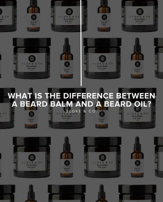 Whats the difference; Beard Oil vs Beard Balm? - Bloke & Co